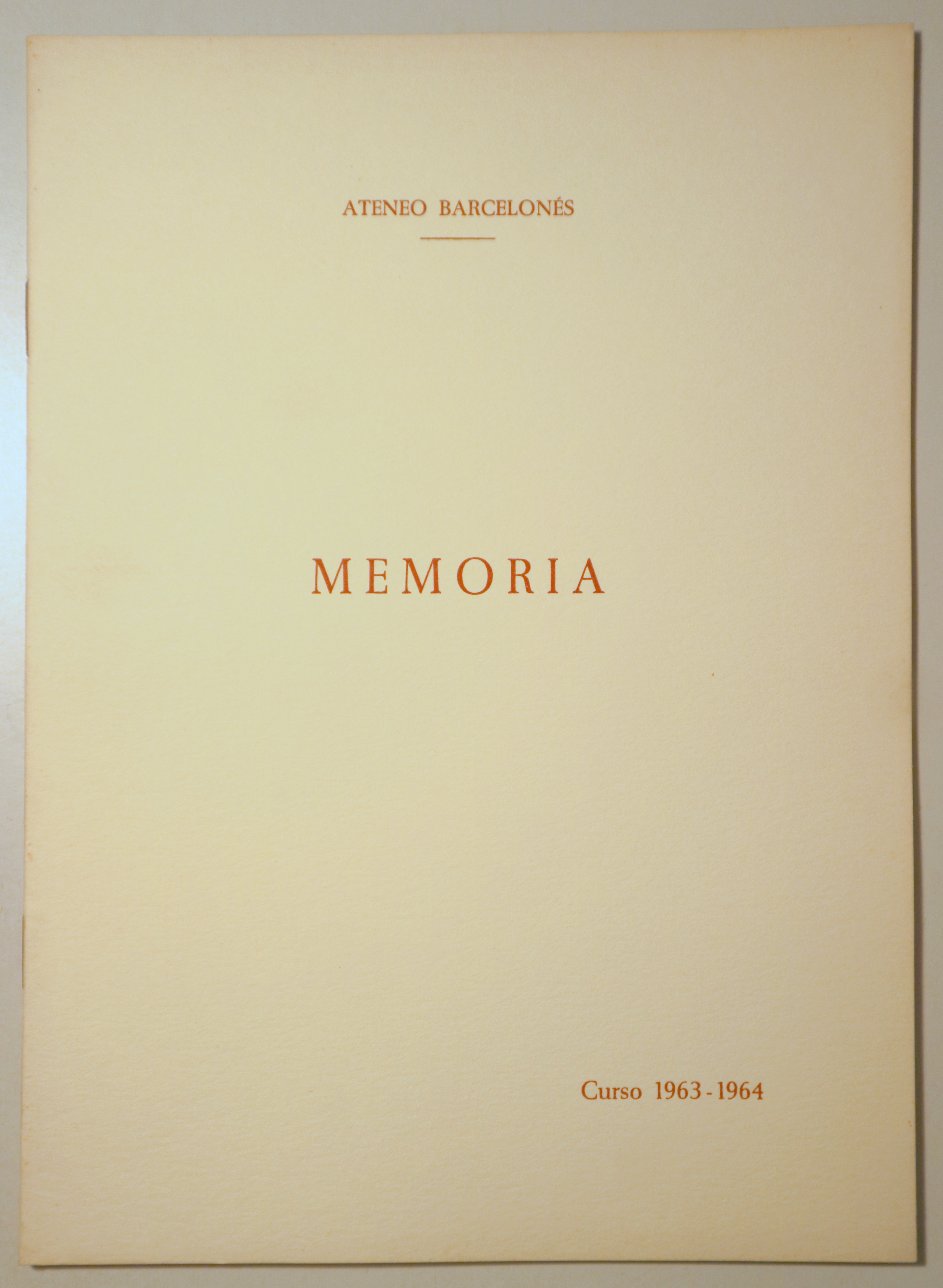 ATENEO BARCELONÉS. MEMORIA. Curso 1963-64 - Barcelona 1964