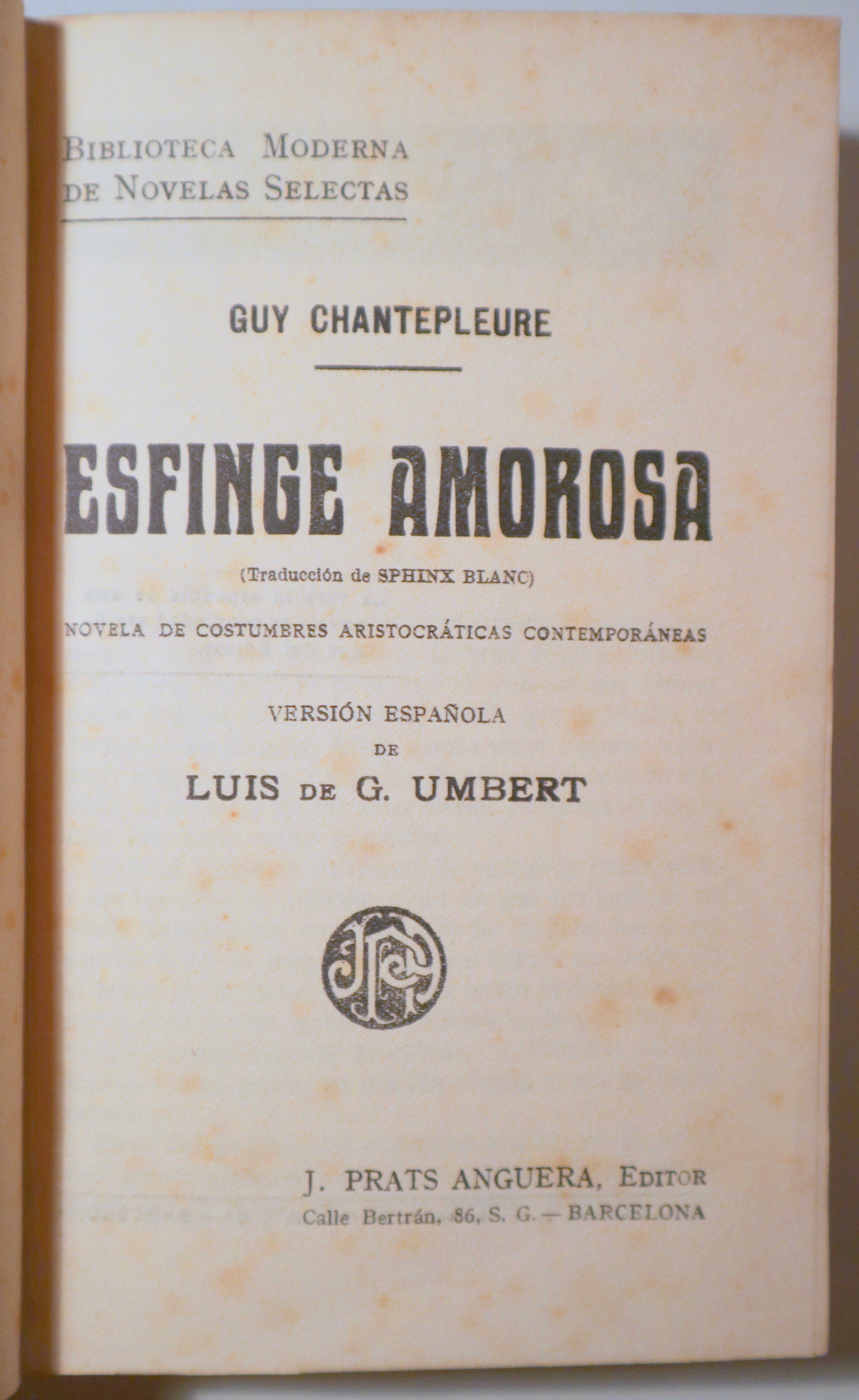 ESFINGE AMOROSA. Novela de costumbres aristocráticas contemporáneas - Barcelona s/f