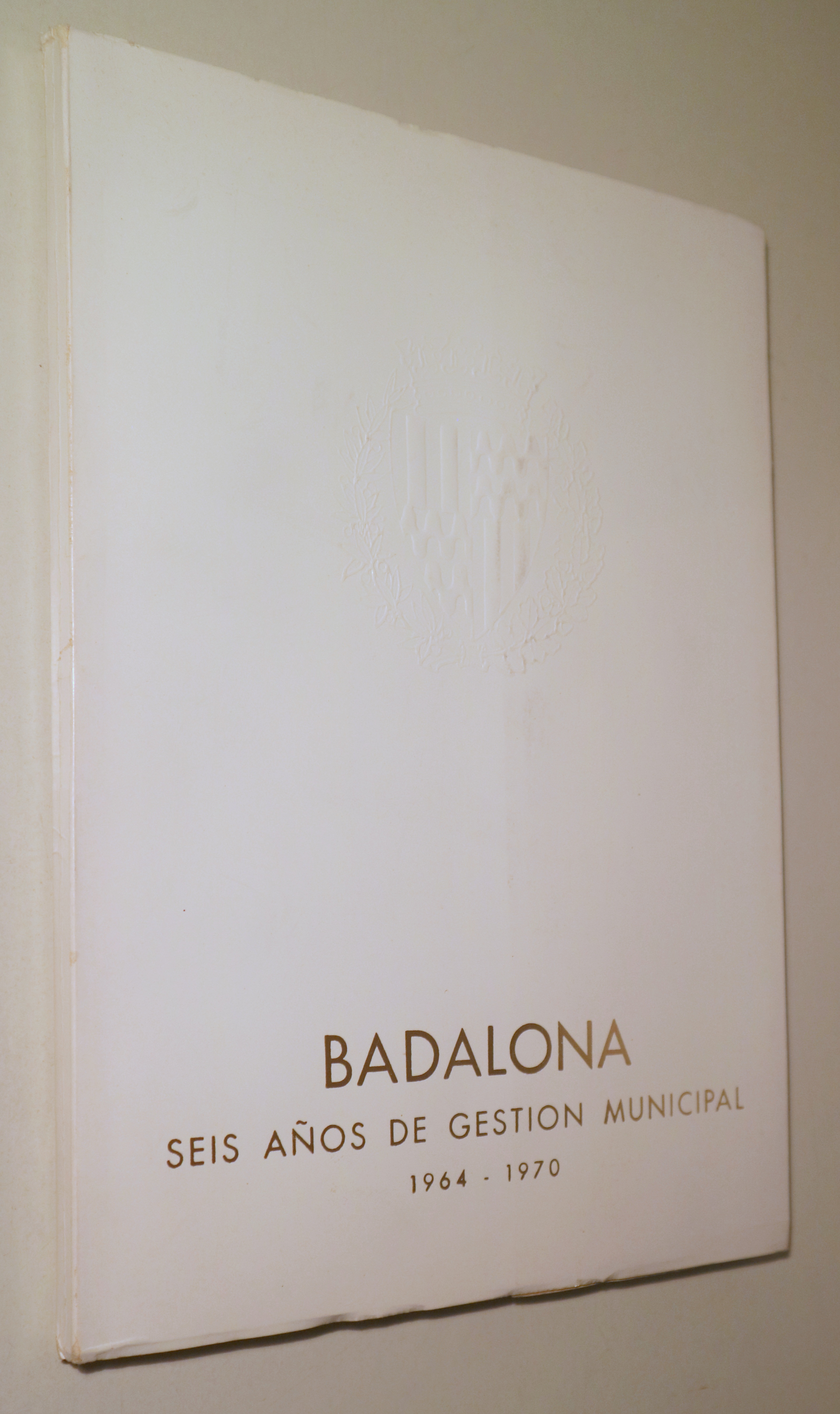 BADALONA SEIS AÑOS DE GESTIÓN MUNICIPAL 1964-1970 - Badalona  1970 - Ilustrado