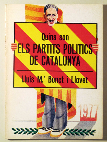 QUINS SON ELS PARTITS POLÍTICS DE CATALUNYA - Barcelona 1977 - Il·lustrat