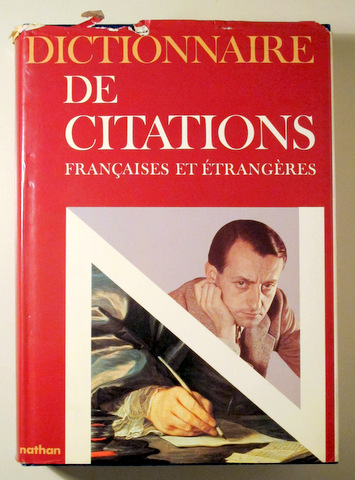 DICTIONNAIRE DE CITATIONS FRANÇAISES ET ÉTRANGÈRES - Paris 1985